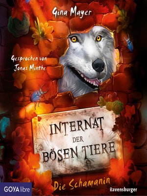 Internat der bösen Tiere. Die Schamanin [Band 5 (Ungekürzt)] - Hörbuch